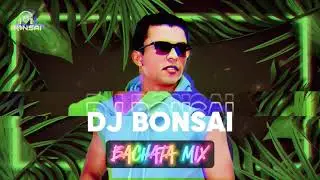 BACHATA MIX  BAILABLE 2024 - DJ BONSAI