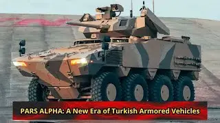 PARS ALPHA A New Era of Turkish Armored Vehicles