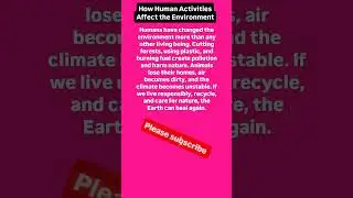 How Human Activities Affect the Environment