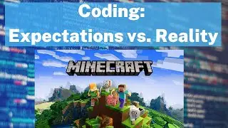 Coding - Expectations vs Reality