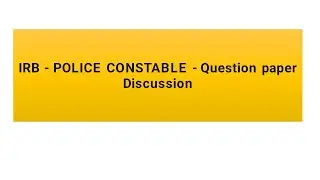 IRB | POLICE CONSTABLE | Question paper Discussion | Code 017/22