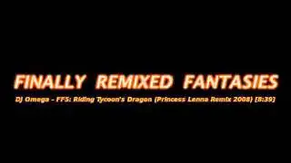 DJ Omega - FF5: Riding Tycoon's Dragon (Princess Lenna Remix 2008)