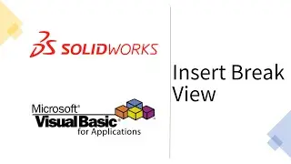 Solidworks VBA Macro &ndash; Insert Break View