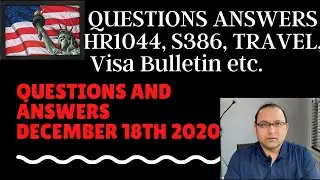 HR1044 S386 Travel, Visa bulletin etc Questions Answered - December 18th 2020