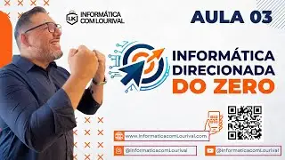 Aula 03 - Inform&aacute;tica do Zero - IDZ - Professor Lourival Kerlon