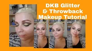 DKB Glitter & Throwback Makeup Tutorial