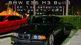 E36 M3 Build EP.7! NIGHT RIDE + EURO MEET+ PO42O CEL FIX (o2 SENSOR) + VW MK7 HOOD STUCK CLOSED FIX!