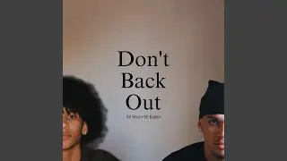 Don't Back Out (feat. $E Kaden)