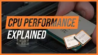 CPU Performance Explained | A Beginner's Guide to CPUs