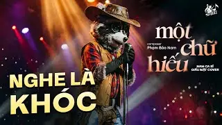 MỘT CHỮ HIẾU - Nam Ca Sĩ Giấu Mặt Cover | Chỉ Vì Cuộc Sống Mưu Sinh Lợi Danh Con Lạc Vào...
