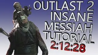 Outlast 2 Insane Speedrun Tutorial - Messiah Walkthrough - No Battery Reloads No Barrels No Glitches