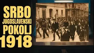 SRBO-JUGOSLAVENSKI pokolj 1918. Istina iz arhiva.