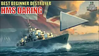🇬🇧 HMS Daring &mdash; The BEST Beginner Destroyer? | Versatile & Powerful DD Guide