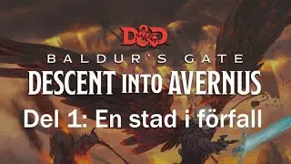 Baldur's Gate: Descent Into Avernus Del 1 - En Stad i F&ouml;rfall