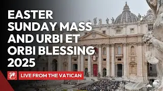 🔴 LIVE from the Vatican | Easter Sunday Holy Mass and Urbi et Orbi Blessing | April 20, 2025