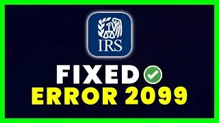IRS Error Code 2099: How to Fix IRS Error Code 2099