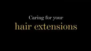 Jen Atkins tips on how to care of your hair extensions