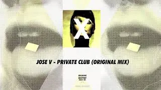 Jose V - Private Club (Original Mix) // Voom Records &middot; VR010