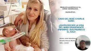 PA3  DILEMA ETICO- CASO BEB&Eacute; CHARLIE GARD