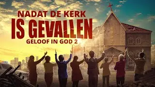 Christelijke film &lsquo;Geloof in God 2 &ndash; Nadat de kerk is gevallen&rsquo; (Trailer)