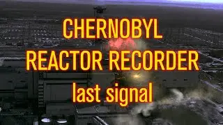 The last signal of the Chernobyl reactor