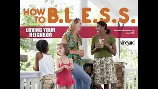 How to Bless: Loving Your Neighbor - Listen