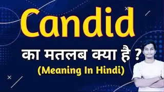 Candid meaning in hindi || candid ka matlab kya hota hai || word meaning english to hindi