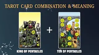 King of Pentacles & Ten of Pentacles 💡TAROT CARD COMBINATION AND MEANING