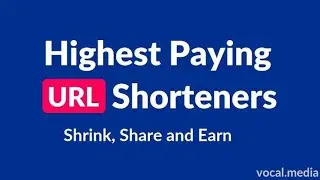 Earn Money with Short Link & URL's || 5 Best URL and Link Shorteners of 2022