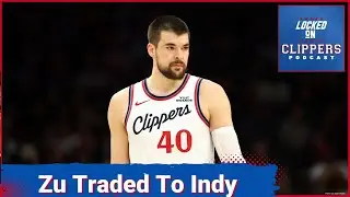 Ivica Zubac Has Been TRADED