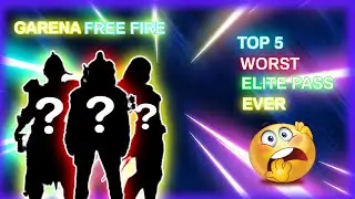 TOP 5 WORST ELITE PASSES IN HISTORY OF FREE FIRE🔥🔥🔥🔥🔥🔥 | MR. SERIOUS
