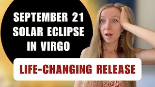 SOLAR ECLIPSE IN VIRGO: Karmic Reset! September 21st 2025 - Horoscopes