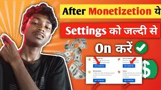 Youtube Channel Important Settings After Monetization 2023 | Channel Monetize Hone Ke Baad Kya Kare