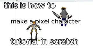 How to make a pixel character in scratch/tutorial