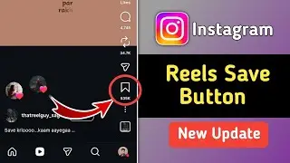 Instagram Reels Save Button New Update | Instagram Reels New Features