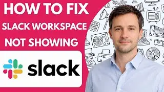 How to Fix Slack Workspace Not Showing  2026 Full Guide