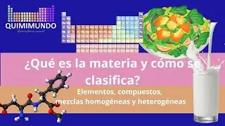 Materia: ¿Qué es y como se clasifica? Sustancias puras y mezclas