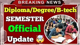DIPLOMA,DEGREE,BTECH SEMESTER EXAMS LATEST NEWS UPDATES 2021