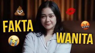 FAKTA BRUTAL TENTANG WANITA! (Pria Wajib Tahu)