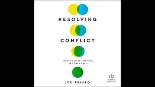 Resolving Conflict: How to Make, Disturb, and Keep Peace by Lou Priolo | Full Audiobook