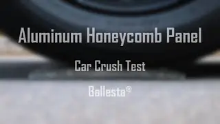 Ballesta Aluminum Honeycomb Panel: Extreme Load-Bearing Test  Car Crush Proof Structural Performance