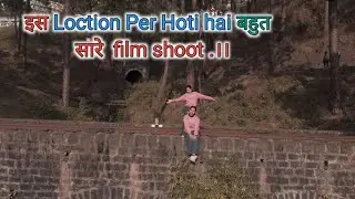 इस Loction Per Hoti hai Bhut Sare film shoot .।। 