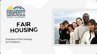 Fair Housing: Examples of Fair Housing Act Violations by Palomar Property Services