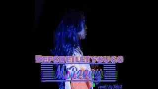 Before I Let You Go By Ms Reecy