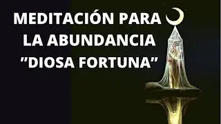 Meditación para la Abundancia - Diosa Fortuna