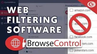 BrowseControl Web Filtering Software Overview | CurrentWare v9.0.1