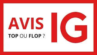 IG MARKETS : TEST & AVIS (Cet Outil Trading est-il Fiable ?)