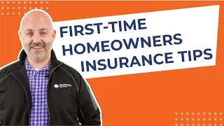 First Time Homeowners Insurance Tips