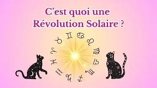 C'est quoi une Révolution Solaire en Astrologie?