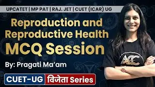 Vijeta Series | CUET UG Agriculture |Topic: Reproduction % Reproductive Health | MCQ Class| Class-13